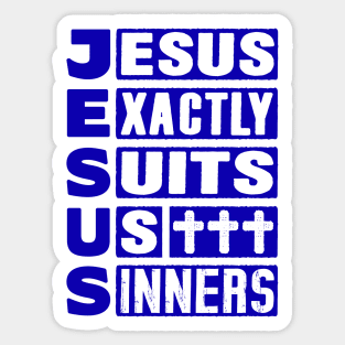 JESUS - Jesus Exactly Suits Us Sinners Sticker